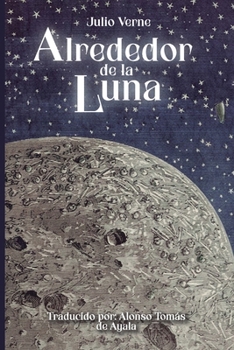 Alrededor de la Luna (Spanish Edition)