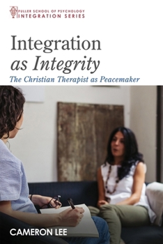 Hardcover Integration as Integrity: The Christian Therapist as Peacemaker Book