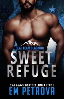 Sweet Refuge - Book #8 of the SEAL Team Blackout