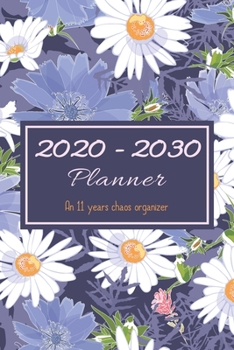 Paperback 2020 - 2030 Planner: An 11 years chaos organizer Book