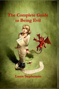 Paperback The Complete Guide to Being Evil Book