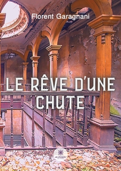 Paperback Le rêve d'une chute [French] Book
