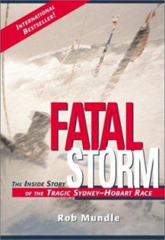 Paperback Fatal Storm: The Inside Story of the Tragic Sydney-Hobart Race Book