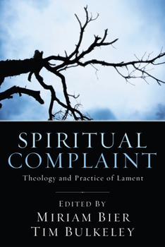 Paperback Spiritual Complaint: The Theology and Practice of Lament Book