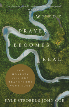 Paperback Where Prayer Becomes Real: How Honesty with God Transforms Your Soul Book