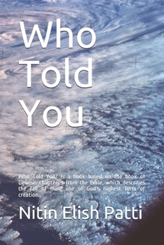 Paperback Who Told You: Who Told You? Is a book based on the book of Genesis chapter 3 from the Bible, which describes the fall of man, one of Book