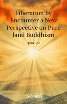 Paperback Liberation by Encounter a New Perspective on Pure land Buddhism Book