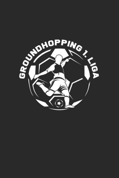 Groundhopping 1. Liga: 6x9 Groundhopping | dotgrid | dot grid paper | notebook | notes