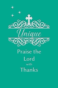 Unique Praise the Lord with Thanks: Personalized Gratitude Journal for Women of Faith