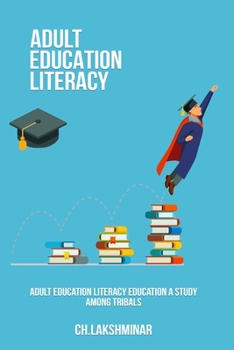 Paperback Adult Education Literacy Education A Study Among Tribals Book