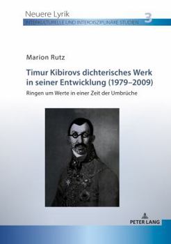 Paperback Timur Kibirovs dichterisches Werk in seiner Entwicklung (1979-2009): Ringen um Werte in einer Zeit der Umbrueche [German] Book