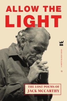 Paperback Allow the Light: The Lost Poems of Jack McCarthy Book