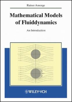 Hardcover Mathematical Models of Fluiddynamics: Modelling, Theory, Basic Numerical Facts - An Introduction Book