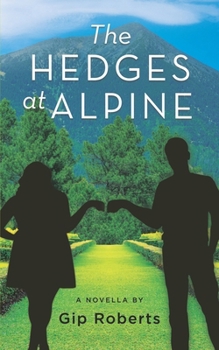 Paperback The HEDGES at ALPINE: A NOVELLA BY Gip Roberts Book