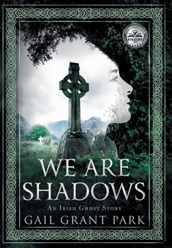 Hardcover We Are Shadows: An Irish Ghost Story Book
