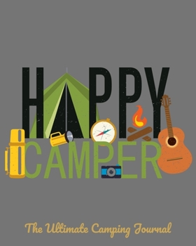 Paperback Happy Camper: The Ultimate Camping Journal: A perfect campsite logbook Book