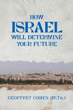 Paperback How Israel Will Determine Your Future Book