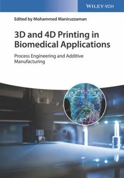 Hardcover 3D and 4D Printing in Biomedical Applications: Process Engineering and Additive Manufacturing [German] Book