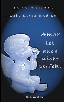 Paperback Amor ist auch nicht perfekt [German] Book