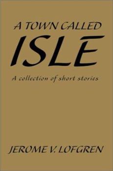 Paperback A Town Called Isle: A collection of short stories Book