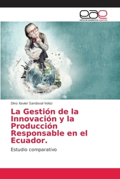 Paperback La Gestión de la Innovación y la Producción Responsable en el Ecuador. [Spanish] Book
