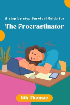Paperback The Procrastinator: A step by step Survival Guide Book