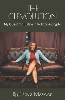 Paperback The Clevolution: My Quest for Justice in Politics & Crypto Book