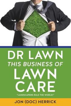 Paperback Dr Lawn: This Business of Lawn Care Book