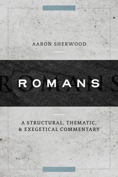 Hardcover Romans: A Structural, Thematic, and Exegetical Commentary Book