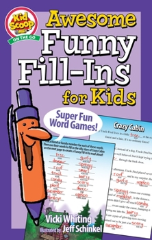 Paperback Awesome Funny Fill-Ins for Kids: Super Fun Word Games! Book