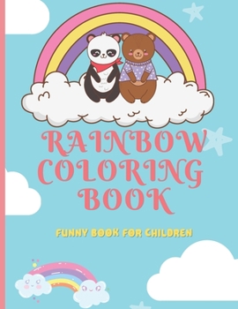 Paperback Rainbow Coloring Book: Funny Book for Children: For Kids Ages 4-8, 8-12 (US Edition) 8.5 in x 11 in 30 Cool Pages Book