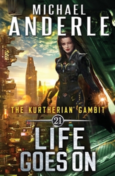 Life Goes On - Book  of the Kurtherian Gambit Universe