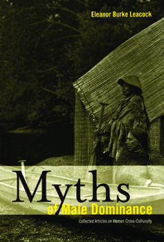 Paperback Myths of Male Dominance: Collected Articles on Women Cross-Culturally Book