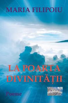 Paperback La Poarta Divinitatii: Poeme [Romanian] Book