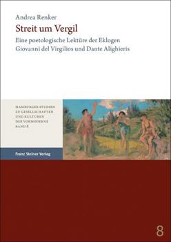 Hardcover Streit Um Vergil: Eine Poetologische Lekture Der Eklogen Giovanni del Virgilios Und Dante Alighieris [German] Book