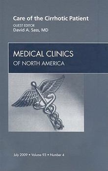 Hardcover Care of the Cirrhotic Patient, an Issue of Medical Clinics: Volume 93-4 Book