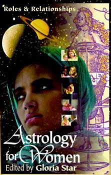 Astrology For Women: Roles & Relationships (Llewellyn's New World Astrology Series, Bk 16)