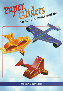 Paperback Paper Gliders: To Cut Out, Make and Fly Book