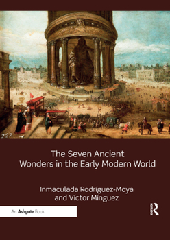 Paperback The Seven Ancient Wonders in the Early Modern World Book