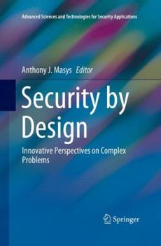 Paperback Security by Design: Innovative Perspectives on Complex Problems Book