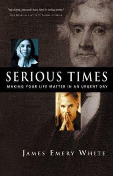 Hardcover Serious Times: Making Your Life Matter in an Urgent Day Book