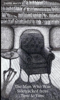 The Man Who Was Sidetracked from Time to Time