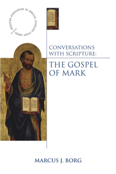 Paperback Conversations with Scripture: The Gospel of Mark Book