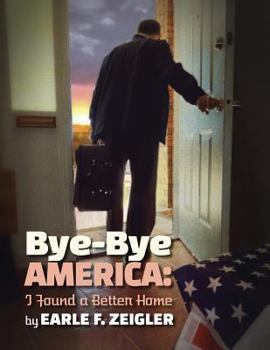 Paperback Bye-Bye America: I've Found a Better Home Book