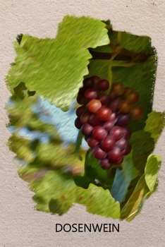 Paperback Dosenwein: Ein Wein-Notizbuch zum Selberschreiben [German] Book