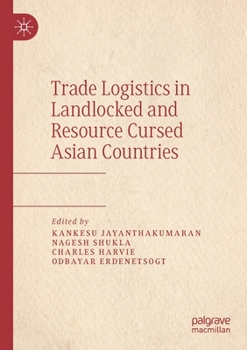 Paperback Trade Logistics in Landlocked and Resource Cursed Asian Countries Book