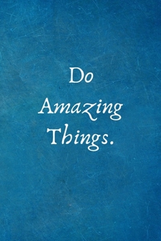 Paperback Do Amazing Things: Motivational Team Gifts for Employees - Lined Blank Notebook Journal Book