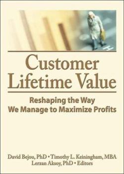 Hardcover Customer Lifetime Value: Reshaping the Way We Manage to Maximize Profits Book