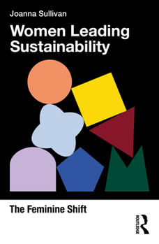 Paperback Women Leading Sustainability: The Feminine Shift Book
