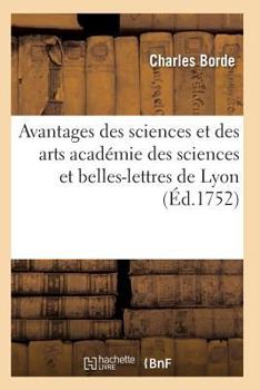 Paperback Discours Sur Les Avantages Des Sciences Et Des Arts [French] Book